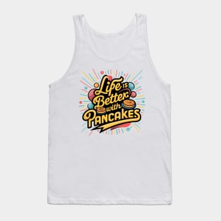 Life is better with pancakes Tank Top